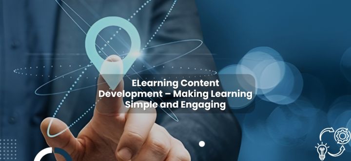 ELearning Content Development – Making Learning Simple and Engaging ...